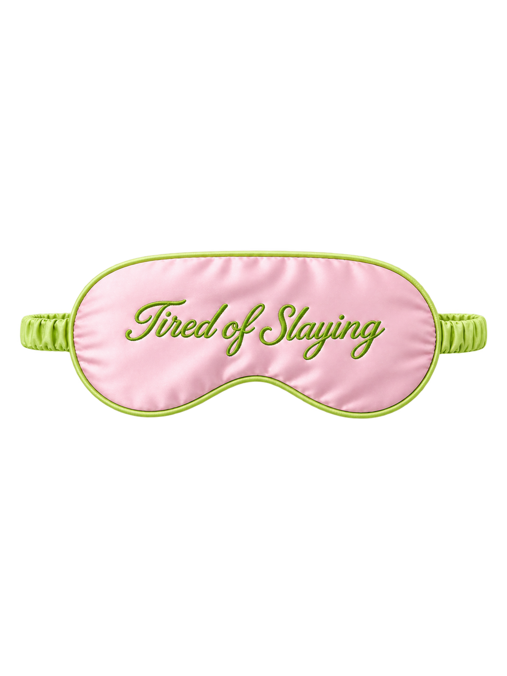 TIRED OF SLAYING EYE MASK