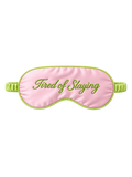 TIRED OF SLAYING EYE MASK