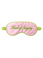 TIRED OF SLAYING EYE MASK